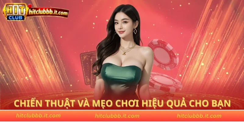 Chiến thuật và mẹo chơi hiệu quả cho bạn