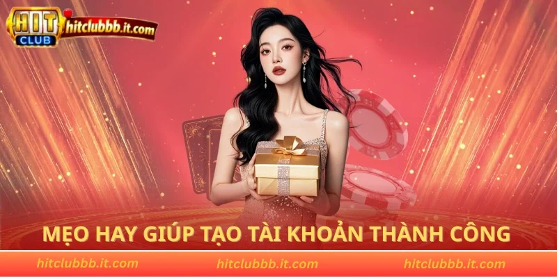Mẹo hay giúp tạo tài khoản thành công