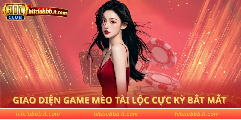 Giao diện game Mèo Tài Lộc cực kỳ bắt mắt