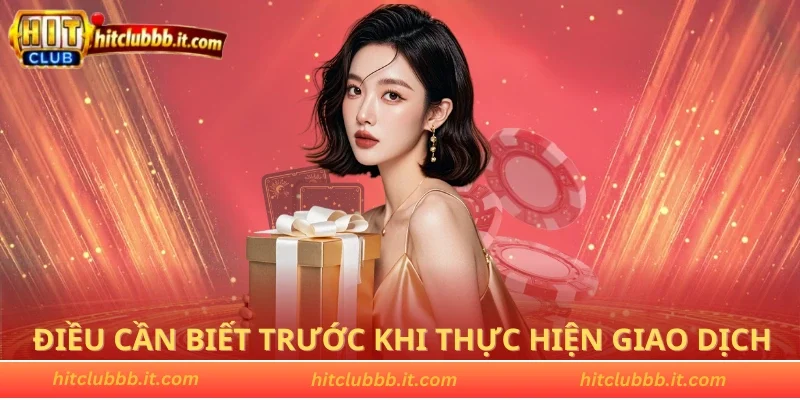Những điều cần biết trước khi thực hiện giao dịch