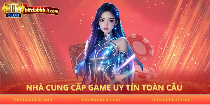 Nhà cung cấp game uy tín toàn cầu