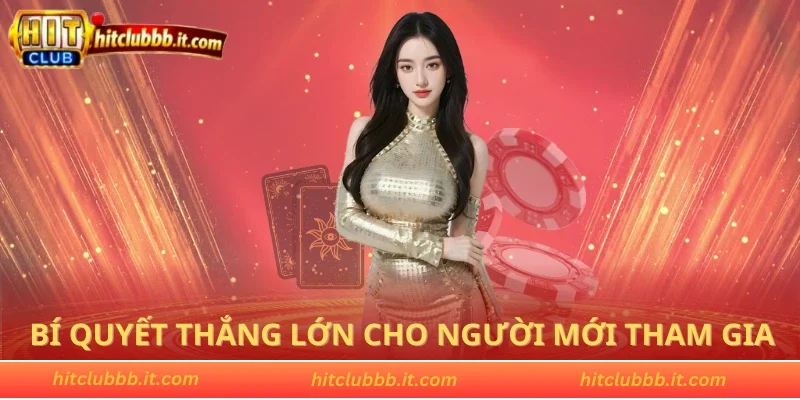Bí quyết thắng lớn cho người mới tham gia
