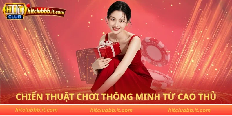 Chiến thuật chơi thông minh từ cao thủ